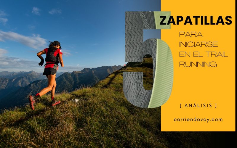 Las 5 zapatillas más confortables para iniciarse en el trail running